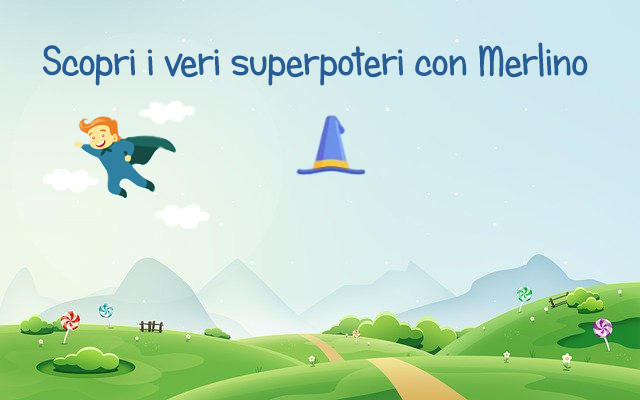 Scopri i veri superpoteri con Merlino
